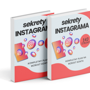 Sekrety Instagrama – kompletny plan na wzrost konta