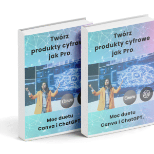 Moc duetu Canva i ChatGPT. Twórz produkty cyfrowe jak Pro.